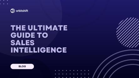 The Ultimate Guide to Sales Intelligence: How AI-Powered Insights Are Transforming Sales